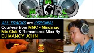 DJ Manoy John  Mindanao Mix Club Hits MMC  Remastered Mixx [upl. by Togram]