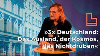 Diedrich Diederichsen »3x Deutschland Das Ausland der Kosmos das Nichtdrüben« [upl. by Evoy473]