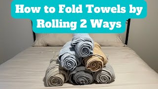 How to Fold Towels by Rolling 2 Ways for a Professional Looking Result  EASY [upl. by Nnaarat]