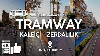 ANTALYA TRAMWAY from Kaleiçi to Zerdalilik in Turkey  walk walking tour 4K UHD HDR [upl. by Nolitta]