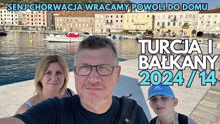 Turcja i Bałkany 2024  14 Senj Chorwacja Powoli wracamy do domu [upl. by Repip]