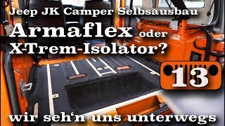 Dämmen mit Armaflex oder XTremIsolator  AusbauVlog 13  wirsehnunsunterwegs [upl. by Daphie]