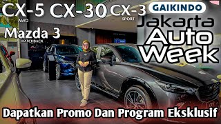 Mazda Hadir Di Gaikindo Jakarta AutoWeek  Promo Eksklusif  CX5 Mazda 3 CX3 CX60 CX8 CX30 [upl. by Dnanidref361]