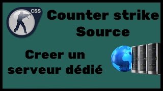 FR TUTO  Créer un serveur dedié Css avec Steamcmd [upl. by Modnarb]