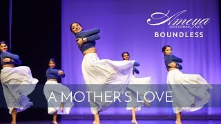 A Mothers Love  Ameya Performing Arts  Contemporary Classical Indian Dance [upl. by Viki]