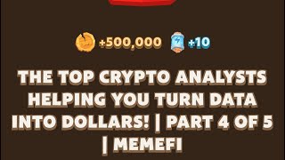 THE TOP CRYPTO ANALYSTS HELPING YOU TURN DATA INTO DOLLARS  PART 4 OF 5 I MEMEFI New Video Code [upl. by Edouard]