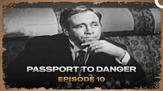 Passport To Danger  Episode 10 [upl. by Onez]