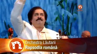 Orchestra LAUTARII  Rapsodia Română [upl. by Drucie549]