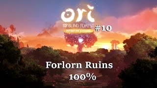 Forlorn Ruins  Ori and the Blind Forest 100 Walkthrough 10 [upl. by Edvard]