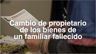 ¿Cómo cambio de propietario los bienes de un familiar fallecido [upl. by Bluhm716]