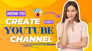 How to create a YOUTUBE CHANNEL  StepByStep guide  YouTube Channel Creation Guide [upl. by Benton]