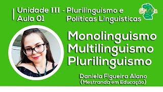 Monolinguismo Multilinguismo e Plurilinguismo  Unidade III  Aula 01 [upl. by Irik]