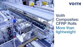 Voith Composites  More than lightweight CFRP rolls [upl. by Itisahc]