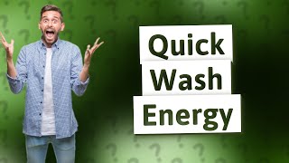 Do quick washes use more electricity [upl. by Gnivre]