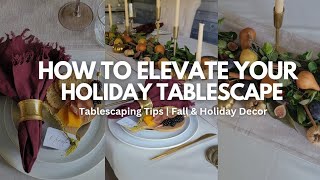 Elevate Your Tablescape this Holiday Season  Tablescape Ideas amp Hosting Hacks [upl. by Meehahs]