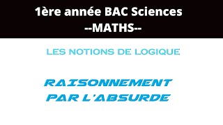 RAISONNEMENT PAR LABSURDE COURS ET EXERCICES [upl. by Pas984]