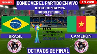 ⚽️Brasil vs Camerún⚽️Dónde Verlo EN VIVOMundial Sub20 del Fútbol Femenino 2024Octavos de Final [upl. by Niotna]