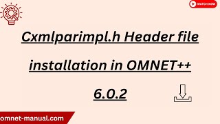 Cxmlparimpl h Header file installation in OMNET 6 0 2 [upl. by Boor89]