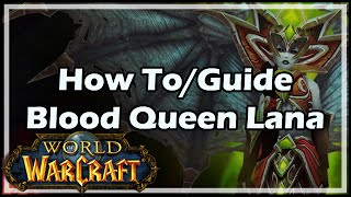 World of Warcraft How To  Guide  Blood Queen Lanathel [upl. by Didier636]