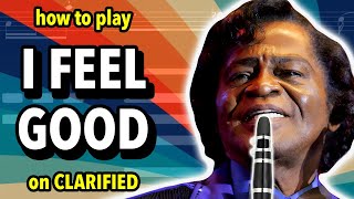 How to play I Got You I Feel Good on Clarinet  Clarified [upl. by Nyladnar]