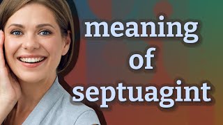 Septuagint  meaning of Septuagint [upl. by Konikow]