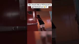 Bro Snuck Into A High School Tryout amp Got Kicked Out [upl. by Enilrae]