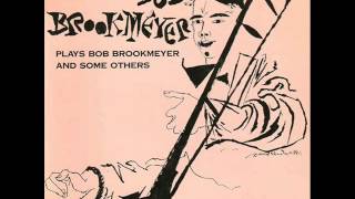 Bob Brookmeyer Quartet  He Aint Got Rhythm [upl. by Akira]