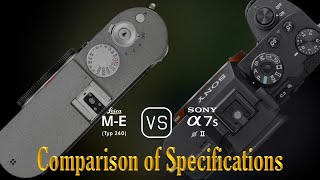 Leica ME Typ 240 vs Sony A7S II A Comparison of Specifications [upl. by Kelam]