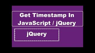 How To Get Timestamp In JavaScript or jQuery [upl. by Adachi]