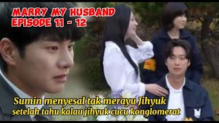 Sumin Menyesal Tak Pernah Merayu Jihyuk  Marry My Husband Episode 11  12 [upl. by Hartmunn]