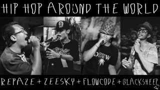 Hip Hop Around The World  RePaze ZeeSky Flowcode BlackSheepRR【 OFFICIAL AUDIO 】 [upl. by Adanar]