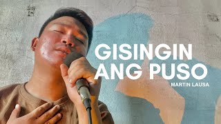 GISINGIN ANG PUSO  MARTIN LAUSA COVER [upl. by Draillih900]