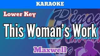 This Womans Work by Maxwell Karaoke  Lower Key [upl. by Jean]