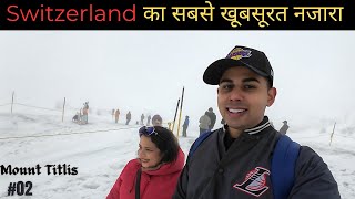 Mount Titlis Switzerland Best Mountain of Switzerland 🇨🇭 HINDI 2024 [upl. by Malinin]