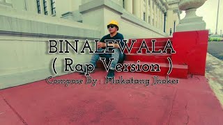 Binalewala  Rap Version   Makatang Jhoker Official Music Video [upl. by Trebliw]