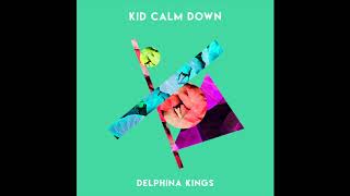 Delphina Kings  Kid Calm Down [upl. by Retsevel393]