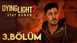 HAVA KARARINCA HERKES TEK BAŞINA  Dying Light 2 Türkçe 3 Bölüm [upl. by Eneri]