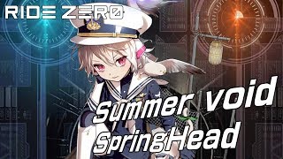 RIDE ZERO Summer void  SpringHead [upl. by Mendes278]