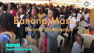 Bwana Utuhurumie Misa Banana  Tassia Catholic Parish Choir [upl. by Clementia559]