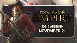 Total War EMPIRE Makes Landfall on iOS amp Android November 21st — PreOrder Today [upl. by Fronia]