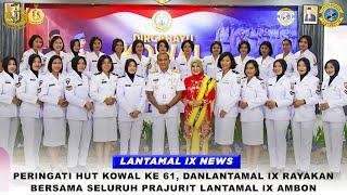 PERINGATI HUT KOWAL KE 61 DANLANTAMAL IX RAYAKAN BERSAMA SELURUH PRAJURIT LANTAMAL IX AMBON [upl. by Marline]