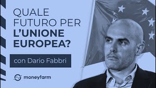 Quale sarà il futuro dellUnione Europea  Moneyfarm con Dario Fabbri [upl. by Meriel]