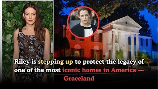 Riley Keough Fights to SAVE Elvis Presleys Graceland Legacy [upl. by Ytsihc]