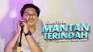 Mantan Terindah  Kahitna Cover By Faisal Azmi [upl. by Assila]