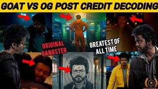 quotGOAT vs OGquot Explained🔥l Post Credit Scene Necessary lquotThalapathyVijayquot🔥l By Delite Cinemas 💫 [upl. by Eno36]