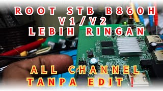 Tutorial Root  Flashing STB B860H V1V2 Lebih Ringan dan smooth Bonus All Channel  Tanpa Edit ❗❗❗ [upl. by Nymrak840]