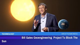 Bill Gates wants to cover the sun to help counter Global Warming [upl. by Durkee941]