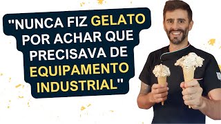 quotNunca fiz gelato por achar que precisava de equipamento industrialquot [upl. by Jamilla]