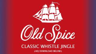 Old Spice Classic Whistle Jingle HQ Download [upl. by Enoj]