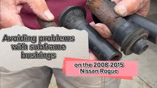 Avoiding problems with subframe bushings on the 20082015 Nissan Rogue [upl. by Akinas835]